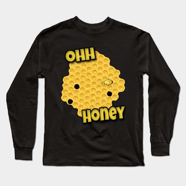 Ohhh Honey Long Sleeve T-Shirt by Madam Roast Beef
